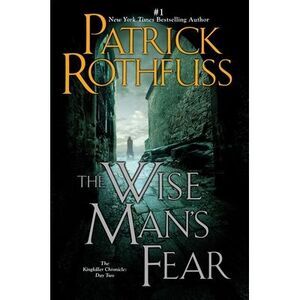 The Wise Man's Fear -- Patrick Rothfuss